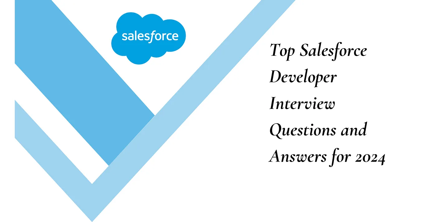 Top Salesforce Developer Interview Questions and Answers for 2024