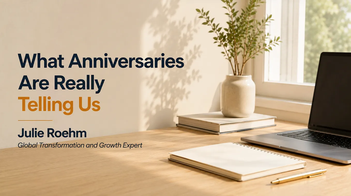 What Anniversaries Are Really Telling Us — Julie Roehm