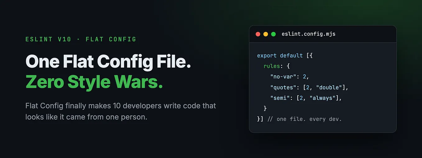 ESLint v10: One Flat Config File, Zero Style Wars
