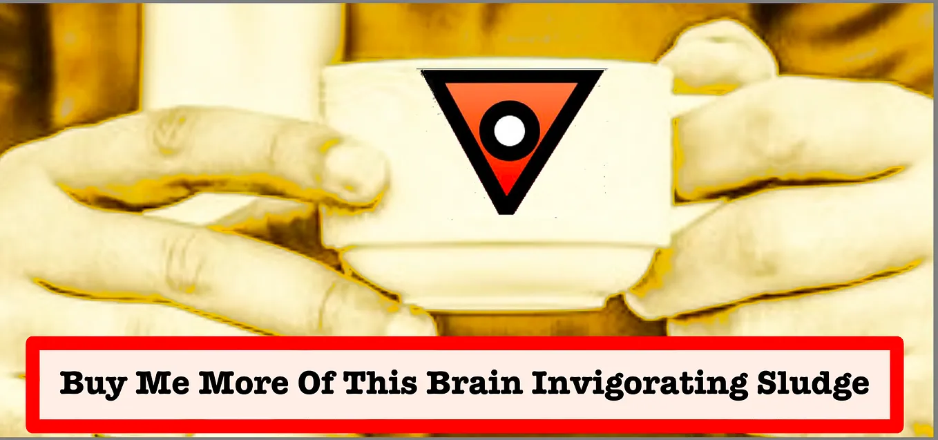 yellow tinted photo closeup of man’s hands holding coffee cup, with inverted triangle logo and a slogan at the bottom “Buy me more of this Brain Invigorating Sludge”