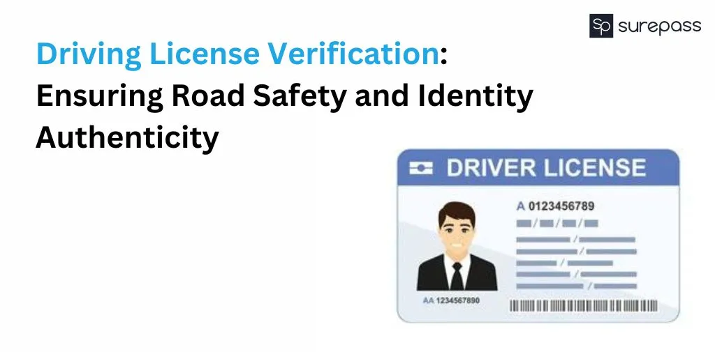 Driving License Verification: Ensuring Road Safety and Identity Authenticity