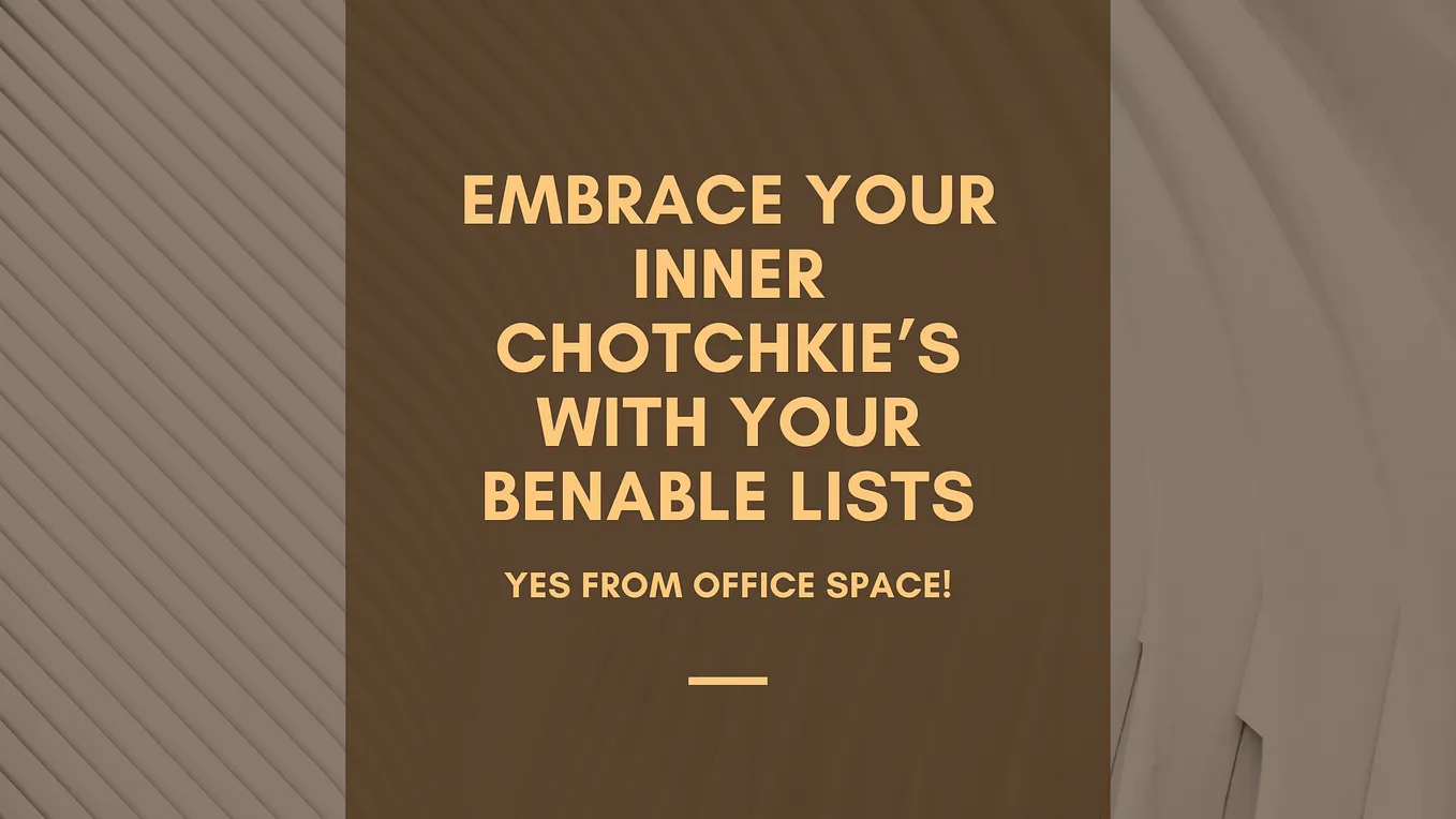 Embrace Your Inner Chotchkie’s with Your Benable Lists