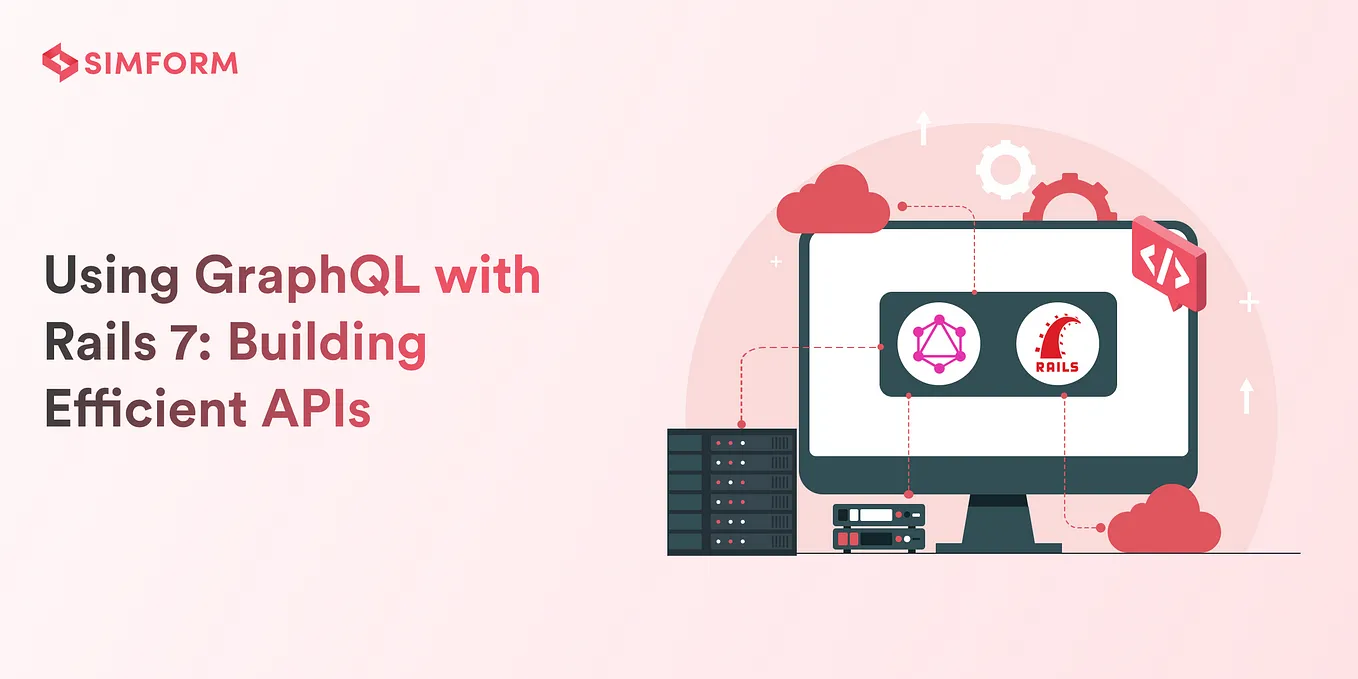 Using GraphQL with Rails 7: Building Efficient APIs