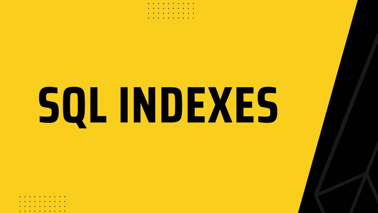 Understanding SQL Indexes: Boosting Query Performance