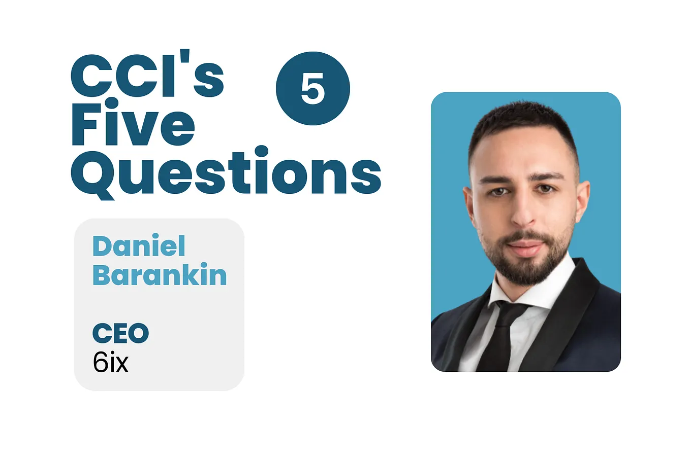 Five Questions with 6ix CEO Daniel Barankin