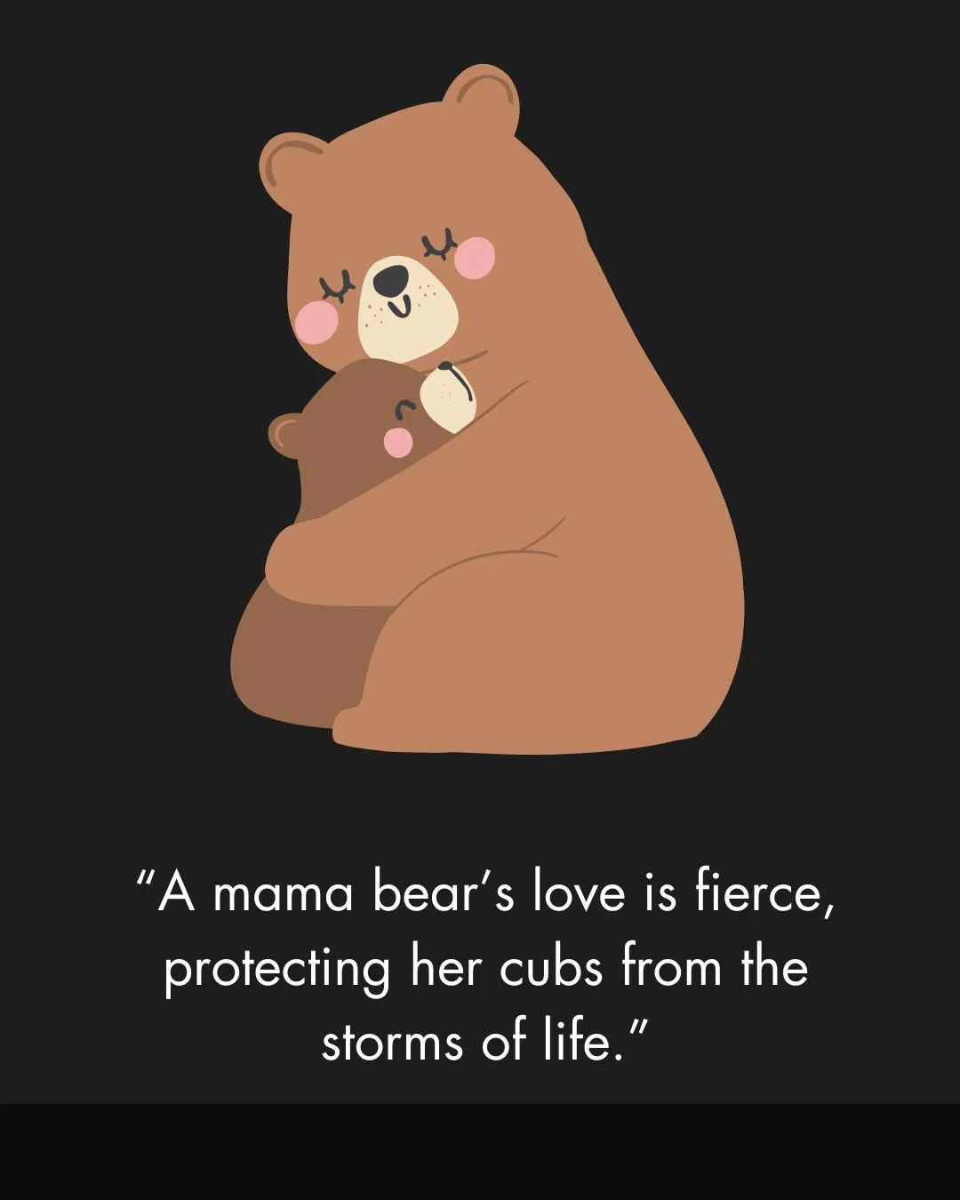 Mama Bear Quotes: The Strength and Love of a Mother’s Protection