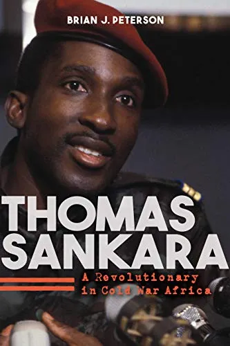 Revolutionary Road: Thomas Sankara and the Agitation of Burkina Faso