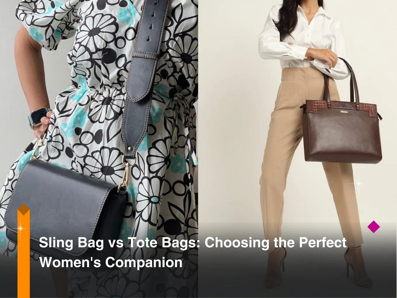 Sling Bag vs Tote Bags: Choosing the Perfect Women’s Companion