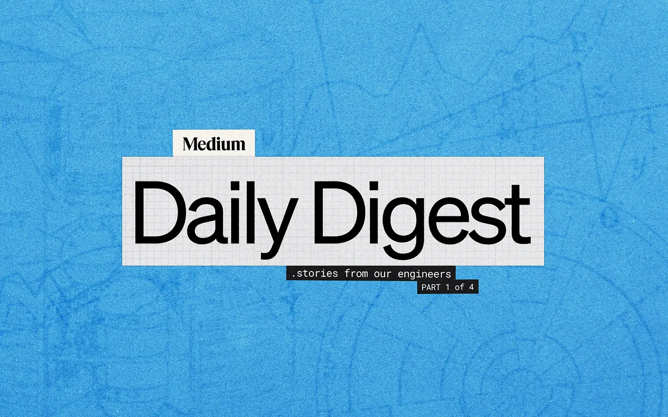 Engineering stories behind the Medium Daily Digest Algorithm: Part 4 ...
