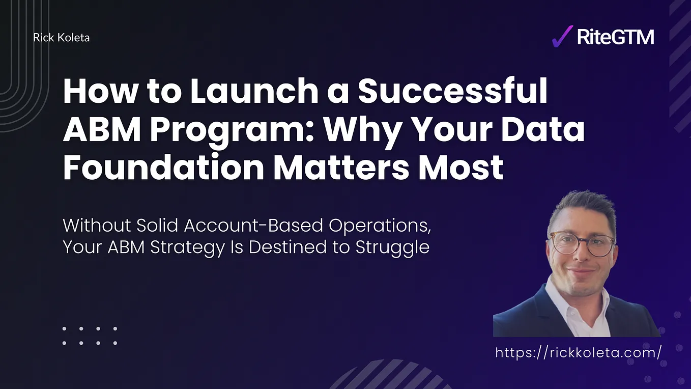 How to Launch a Successful ABM Program: Why Your Data Foundation Matters Most