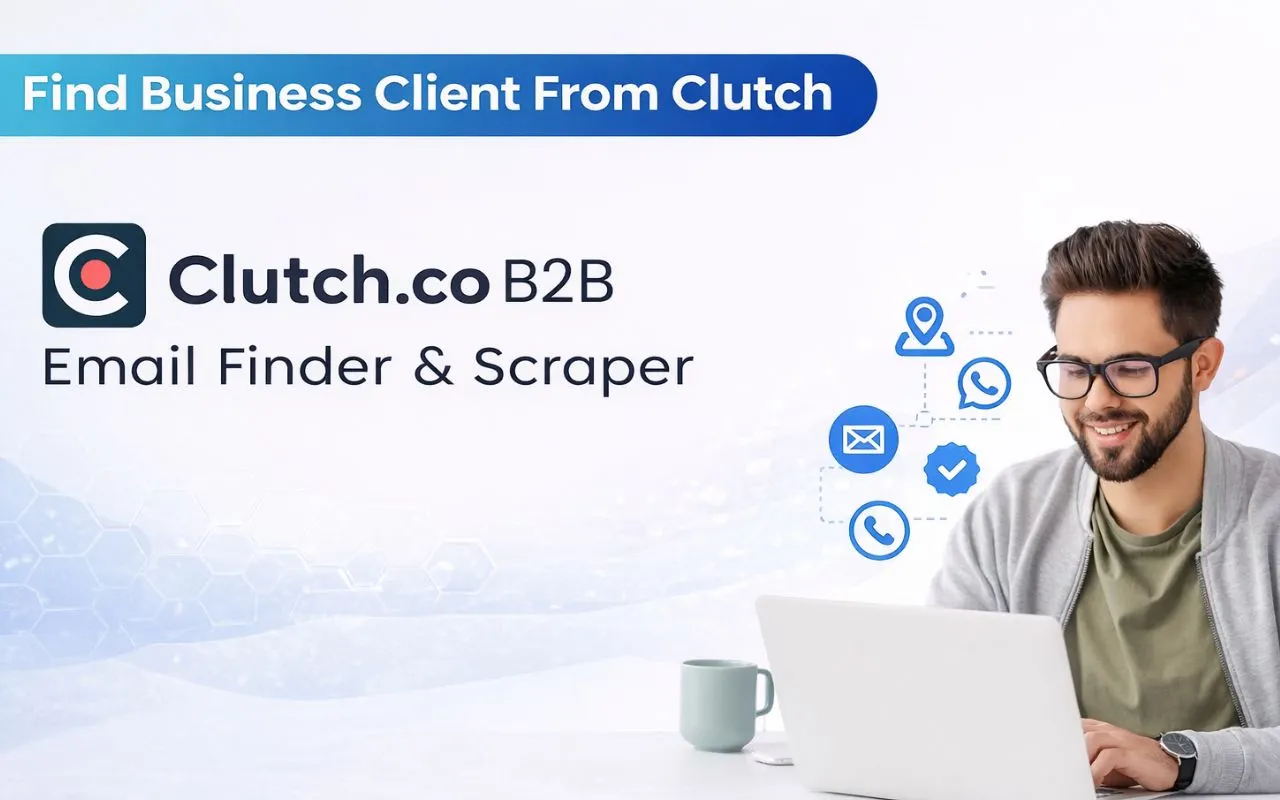 How to Build 1,000+ B2B Agency Leads Faster By Clutch co scraper and email extractor