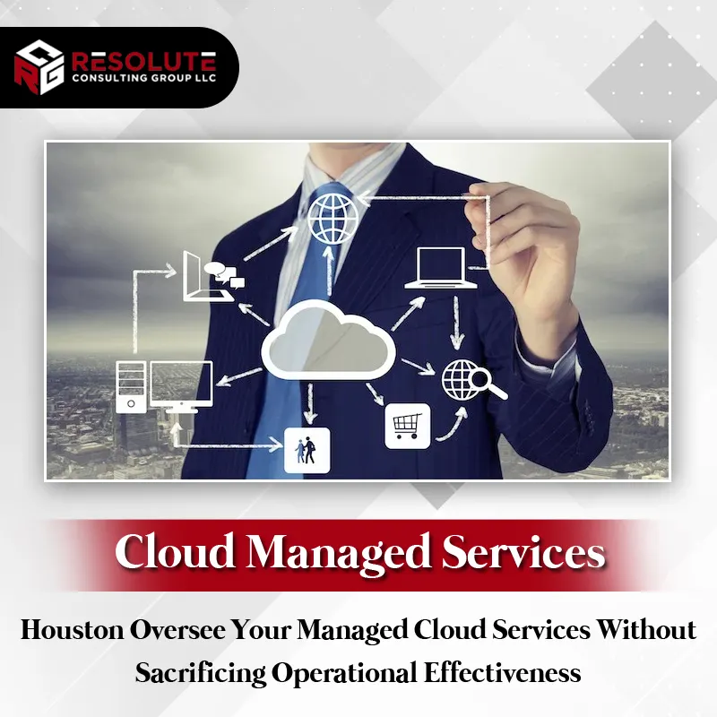 Cloud Managed Services Houston Oversee Your Managed Cloud Services Without Sacrificing Operational…