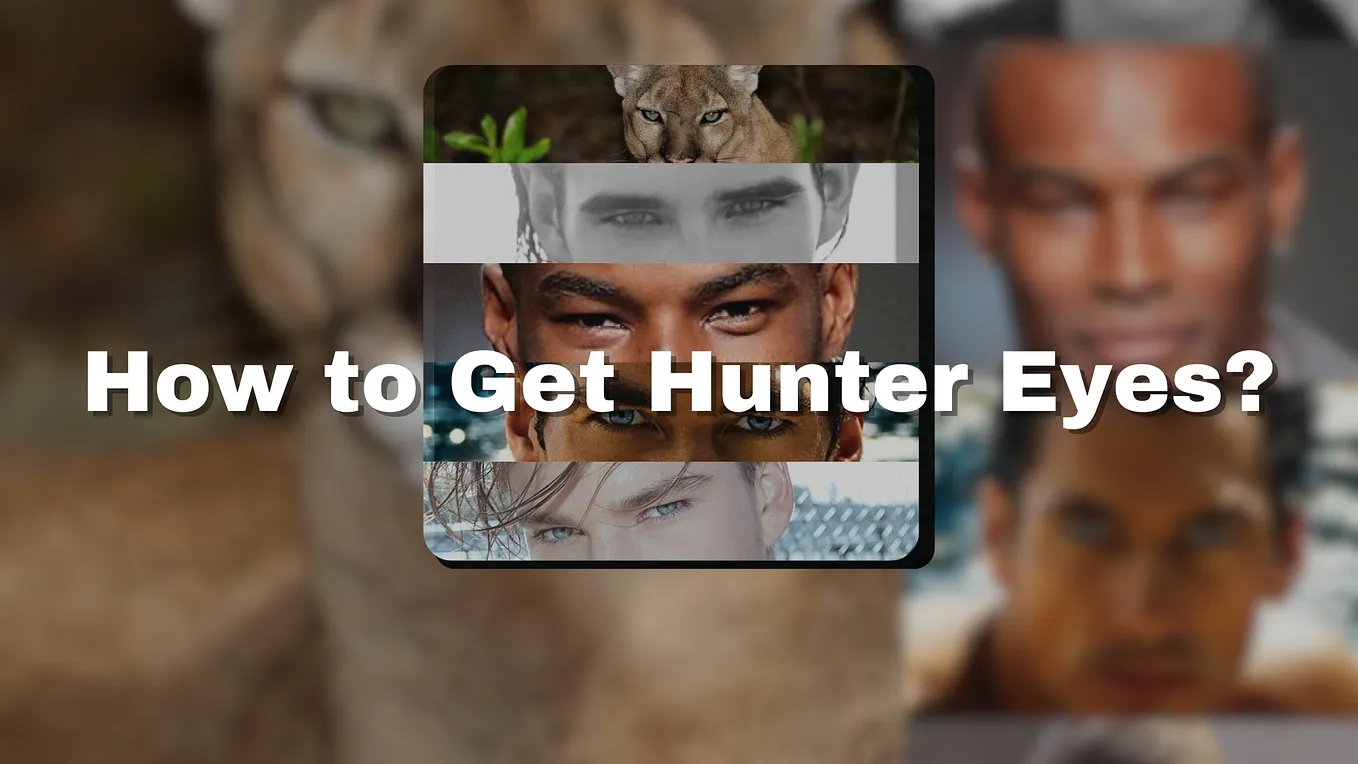 How To Get Hunter Eyes!