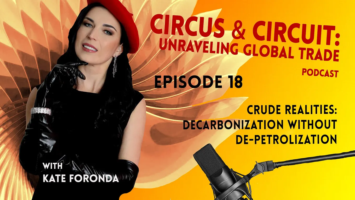 Episode 18: Crude Realities: Decarbonization Without De-Petrolization (Audio Podcast)