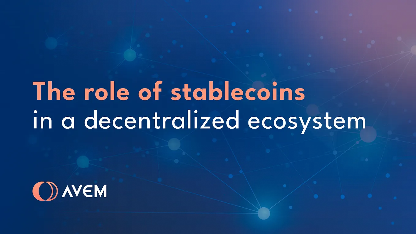 The role of stablecoins in a decentralized ecosystem