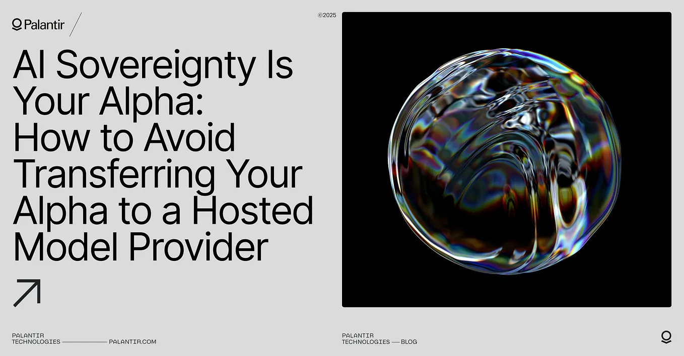 AI Sovereignty is Your Alpha: How to Avoid Transferring Your Alpha to a Hosted Model Provider