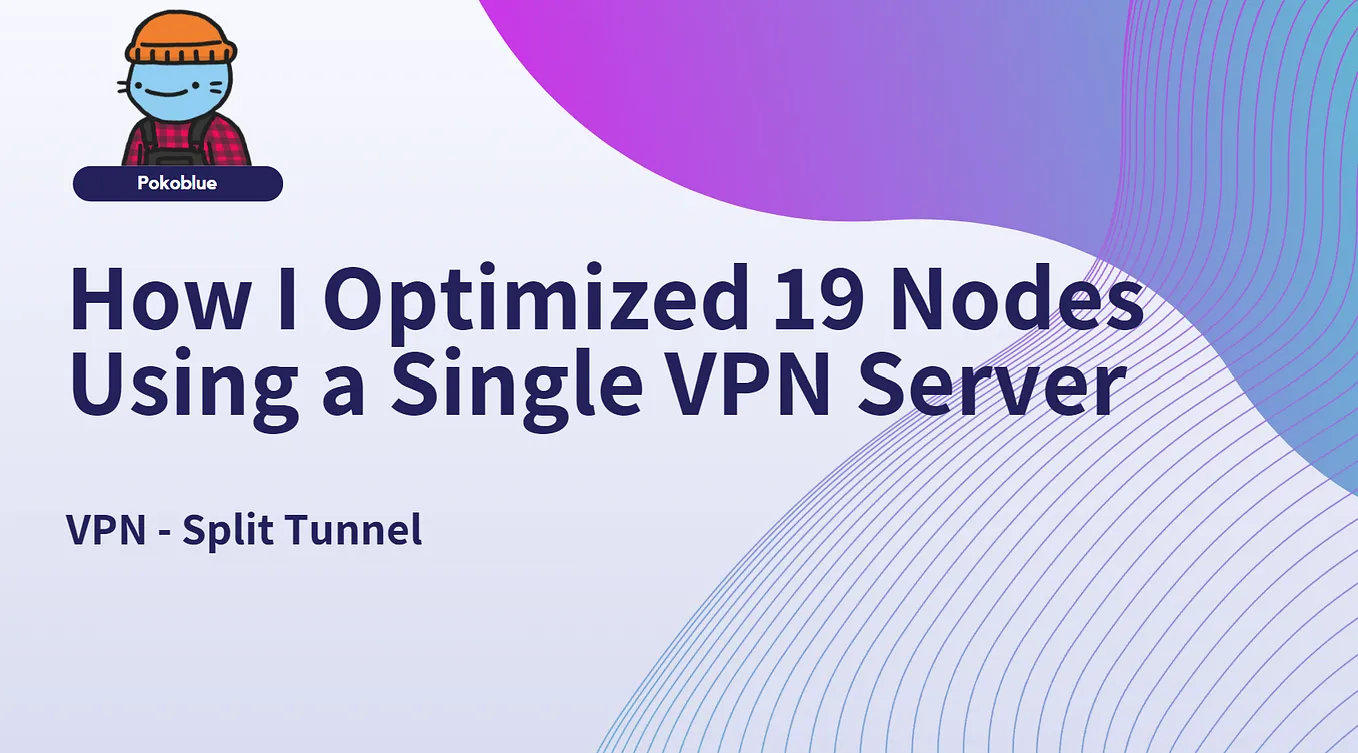 How I optimize all 19 nodes with a VPN server