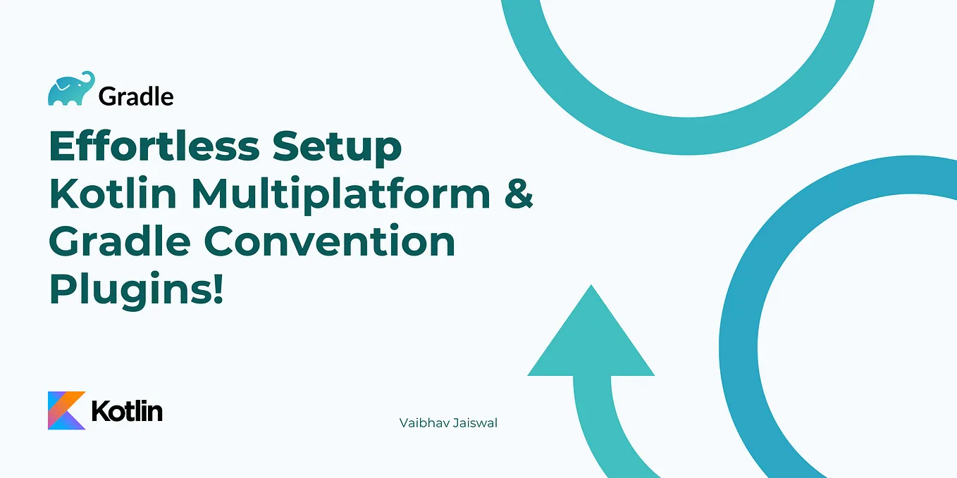 Effortless Multimodule Configuration for Kotlin Multiplatform Projects with Gradle Convention…