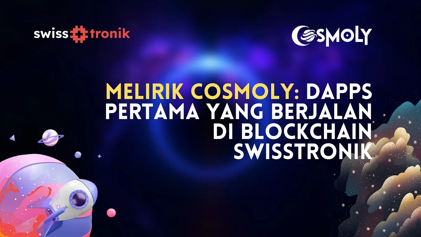 Melirik Cosmoly: Dapps Pertama yang Berjalan di Blockchain Swisstronik