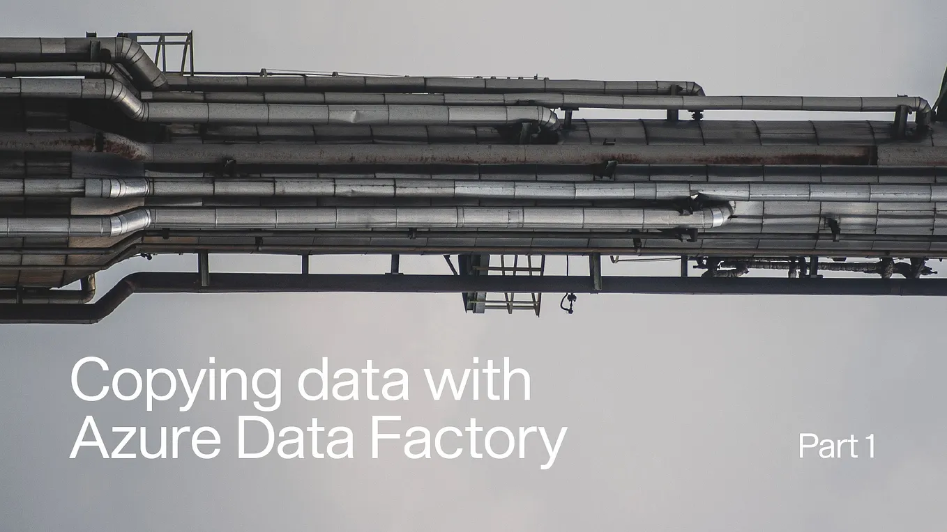 HOW-TO: Create a data copy pipeline in Azure Data Factory | by Lorenzo ...