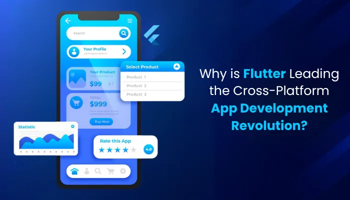 Why is Flutter Leading the Cross-Platform App Development Revolution?