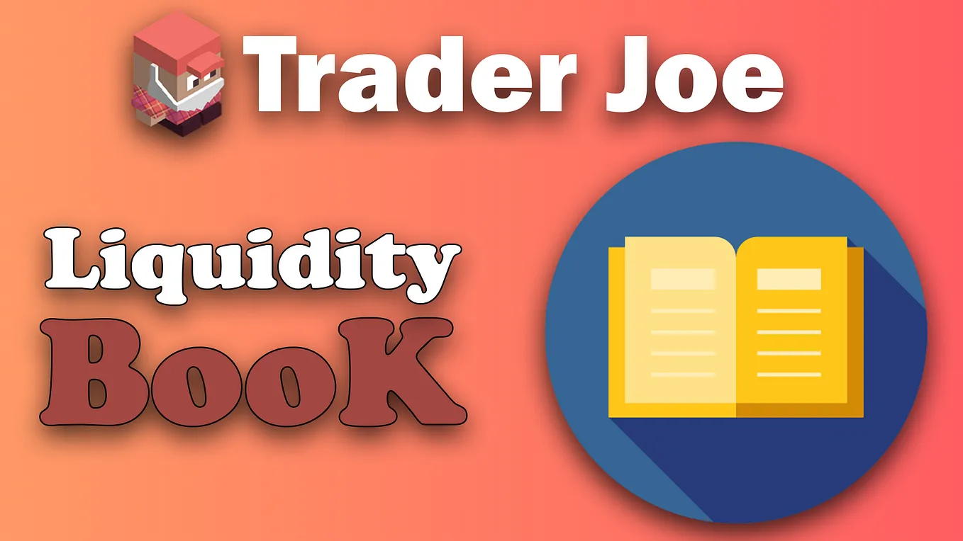 Trader Joe — What is Liquidity Book? | Explained in Detail!