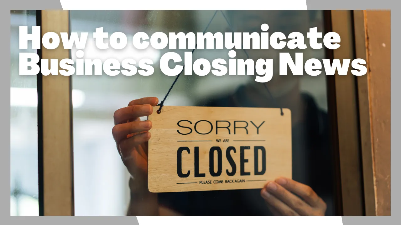 How to Communicate Business Closing News
