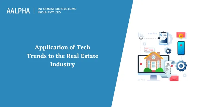 Application of Tech Trends to the Real Estate Industry