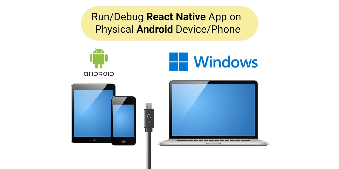 Run/Debug React Native App on Physical Android Device/Phone