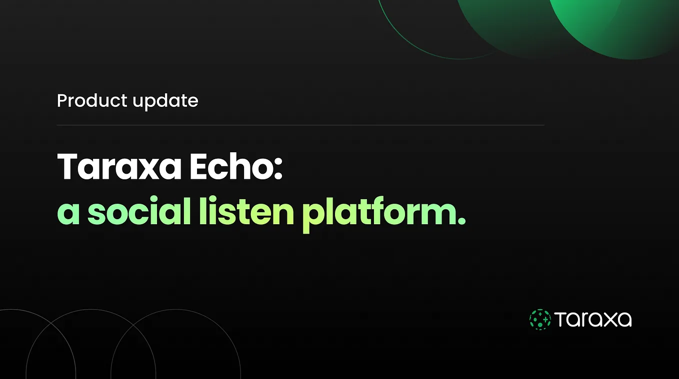 Introducing Taraxa Echo — a social listening platform.