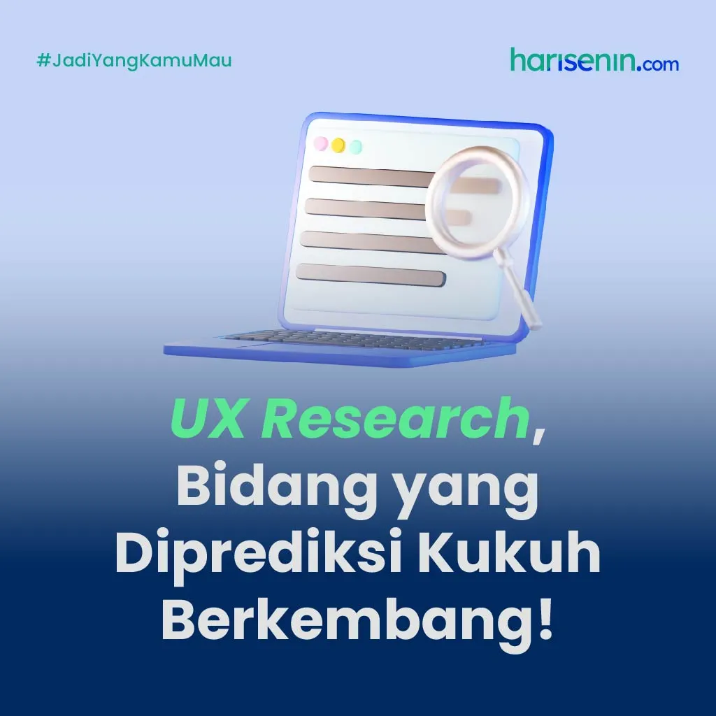 UX Research, Bidang yang Diprediksi Kukuh Berkembang!