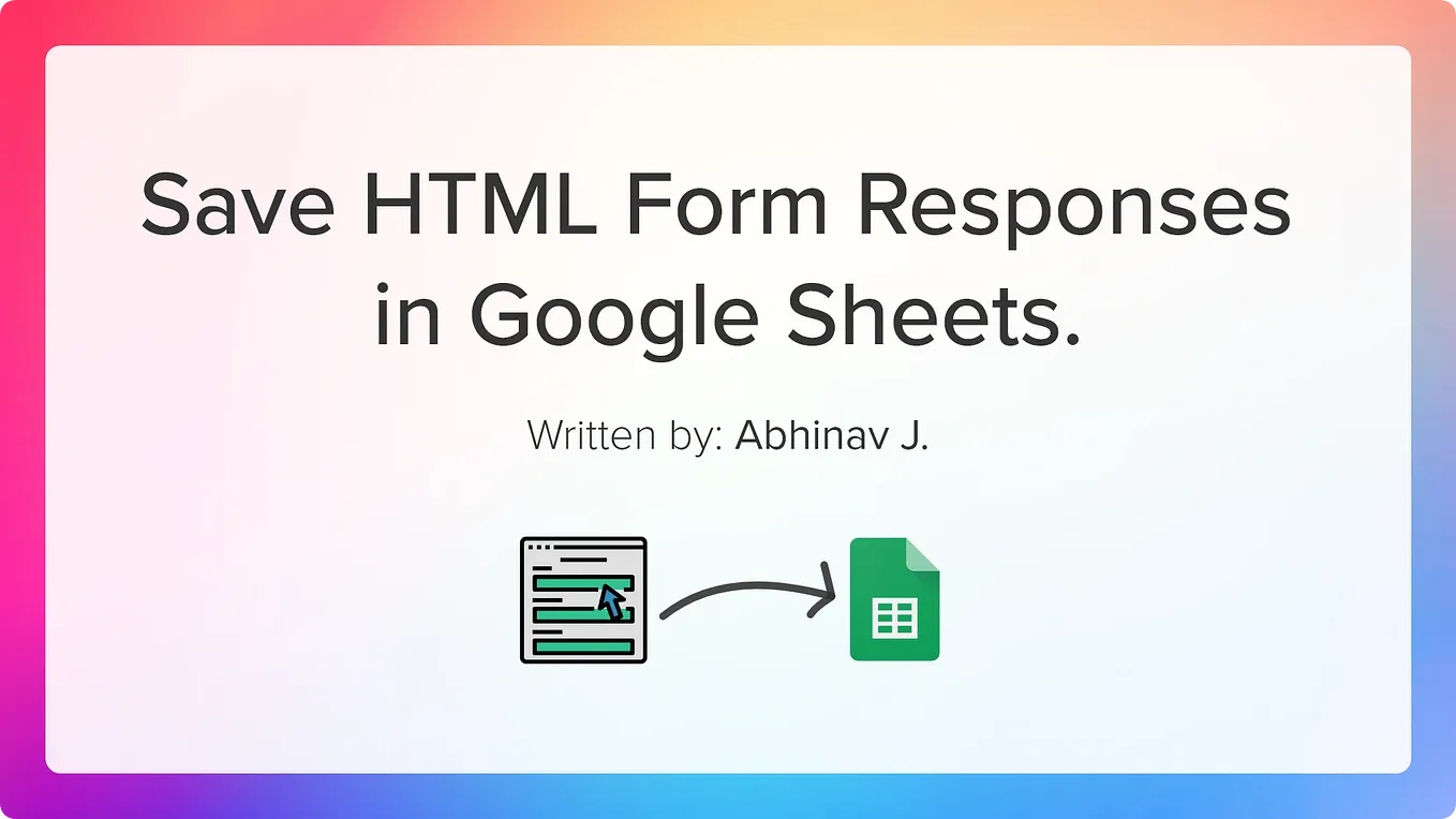 Save HTML Form Responses to Google Sheets