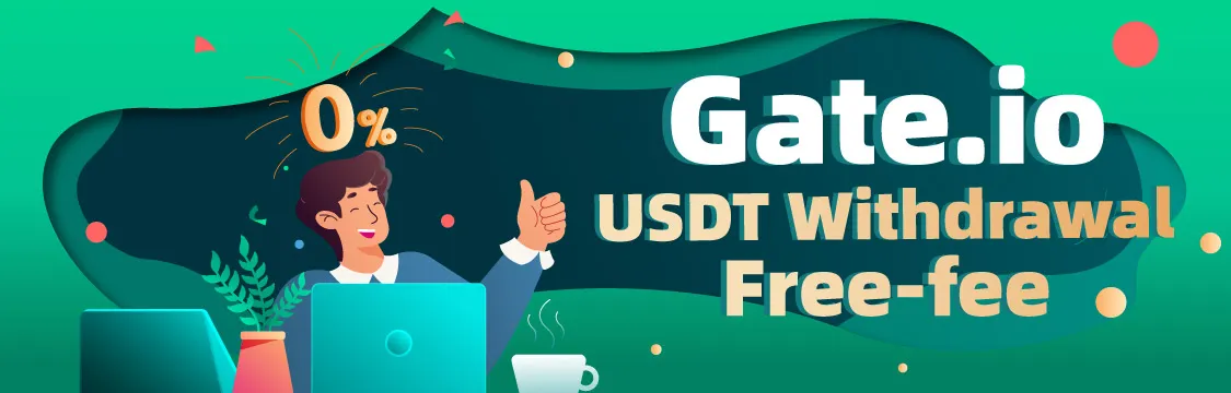 Gate.io Free-fee USDT Withdrawal Announcement