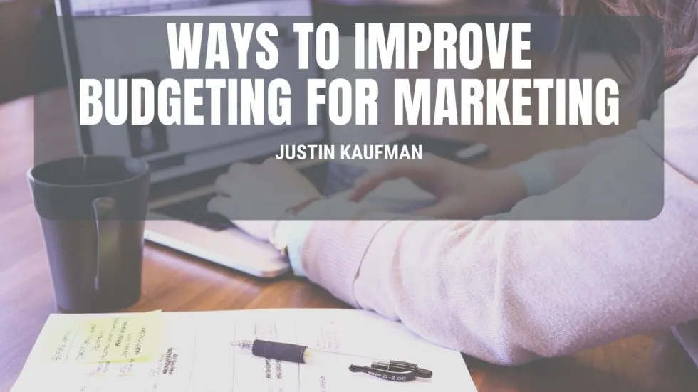 Budgeting for Marketing | Justin Kaufman | Entrepreneurship