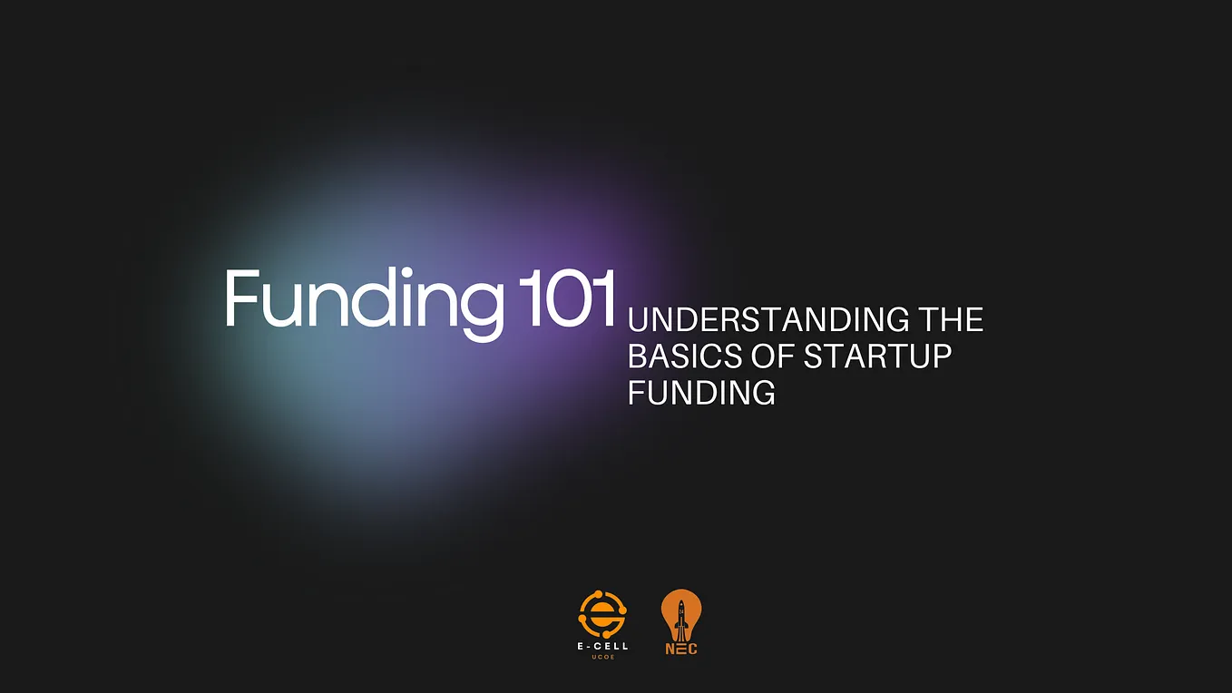 Funding 101: Understanding the Basics of Startup Funding