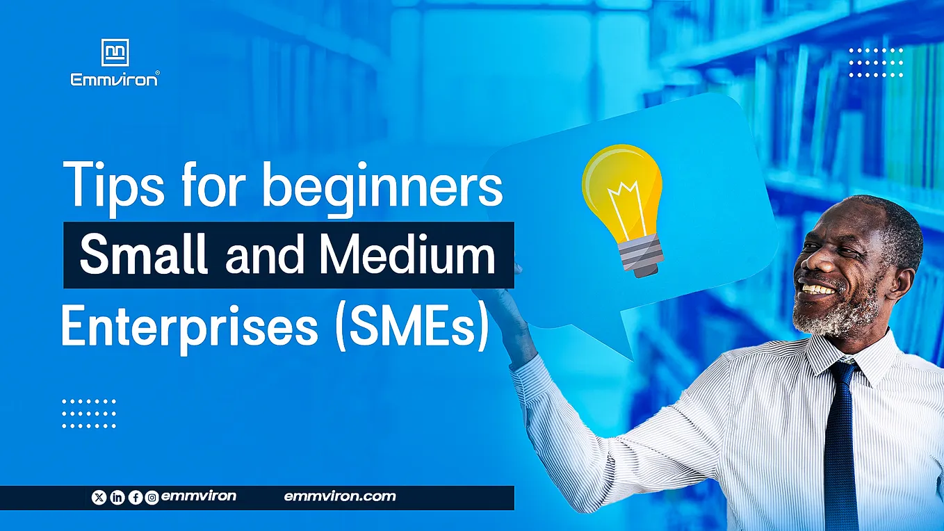 Tips for Beginners Small and Medium Enterprises (SMEs)
