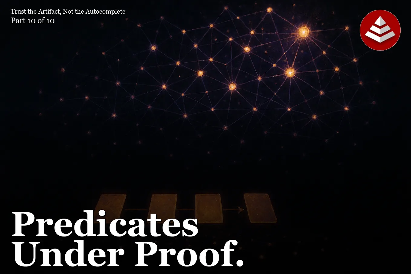Predicates Under Proof — Advanced Ontologist’s Guide