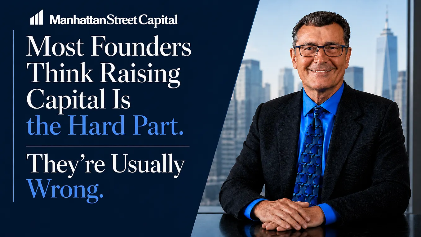 Most Founders Think Raising Capital Is the Hard Part. They’re Usually Wrong.