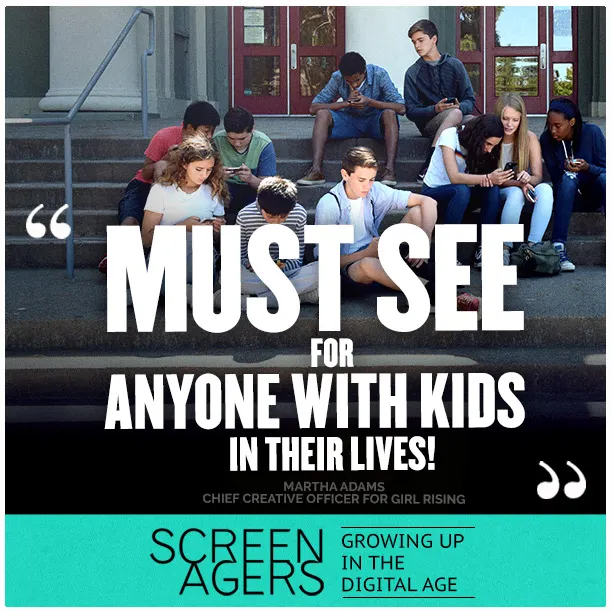 Screenagers documentary Critic says “ A must-see for anyine with lid sin their lives”
