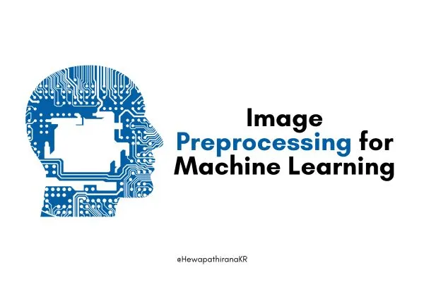 Image Resizing and Normalization in Machine Learning | by Kalana ...