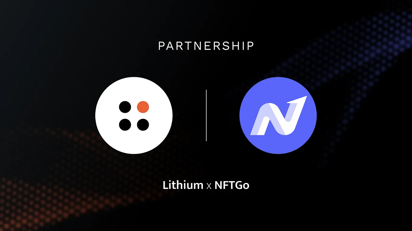 Lithium Finance Partnership: Boost NFTFi with NFTGo