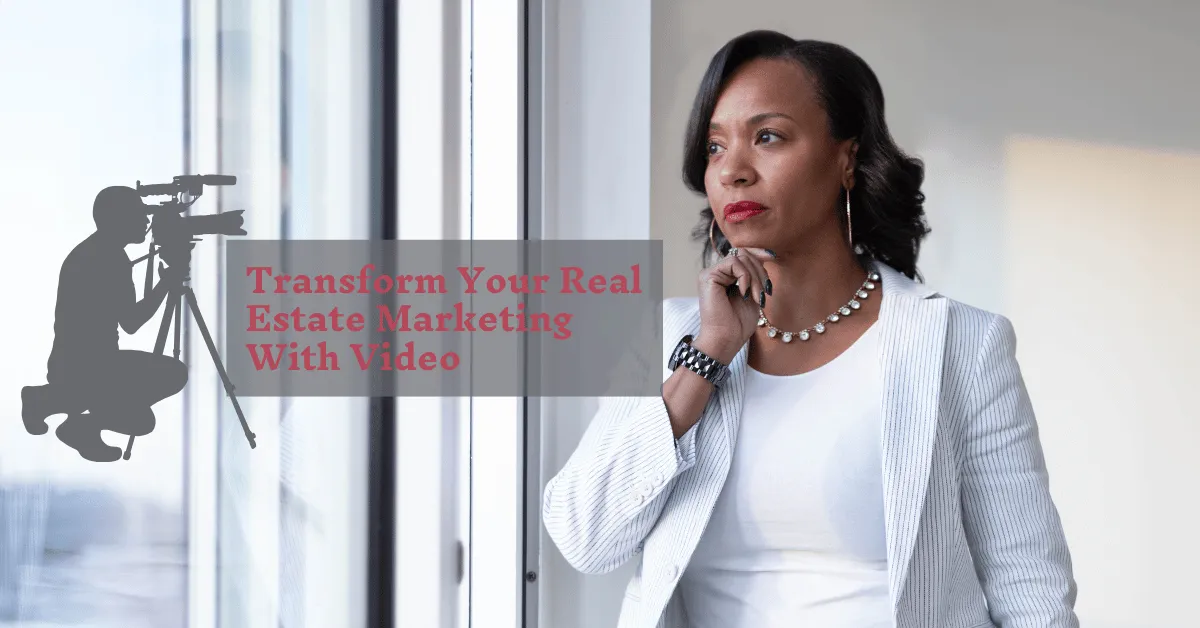 A woman in a white blazer and pearl necklace stands thoughtfully by a window. Next to her, a silhouette of a person with a camera is seen. The text “Transform Your Real Estate Marketing With Video” is displayed prominently.