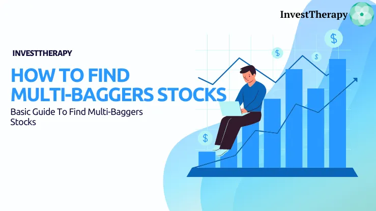 How to Find Multi-Baggers Stocks — Basic Guide to Find Multi-Baggers Stocks