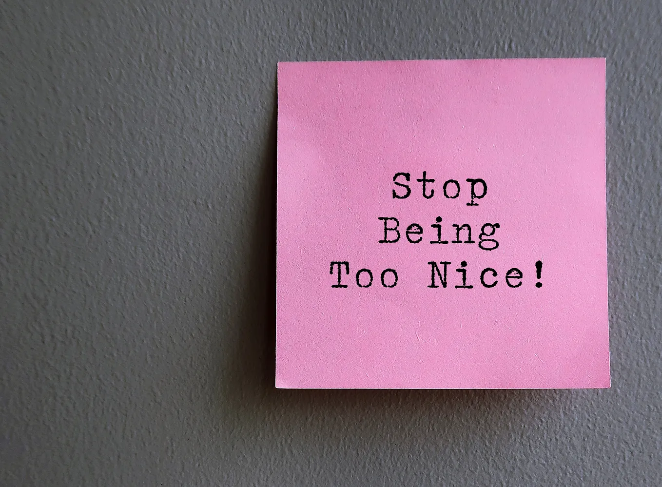 Stop Being Nice