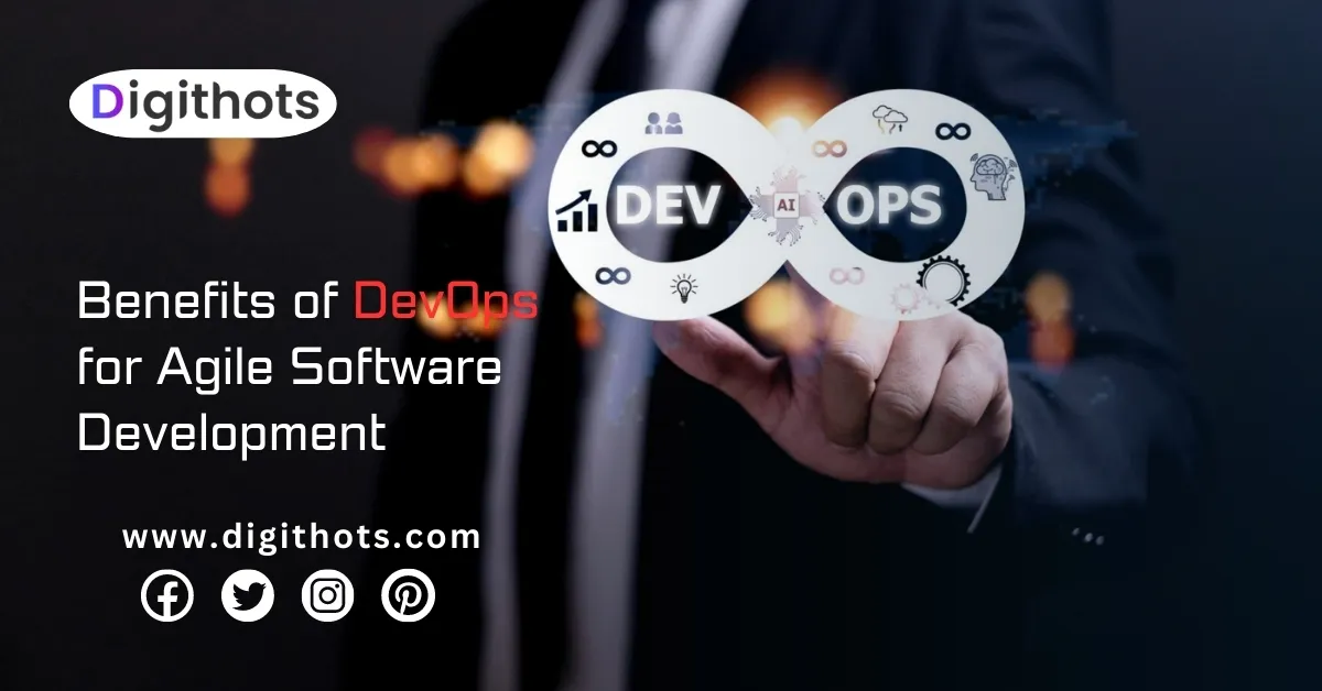 The Benefits of DevOps for Agile Software Development — Digithots.com