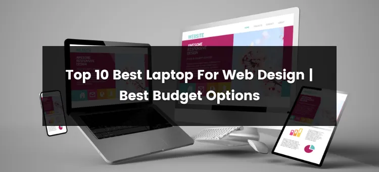 Top 10 Best Laptop For Web Design | 2024 | Best Budget