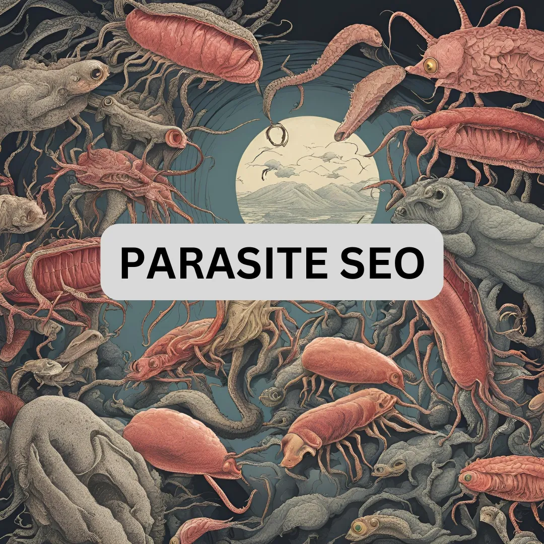 Parasite SEO (2024) - Emerging Tactics and Countermeasures