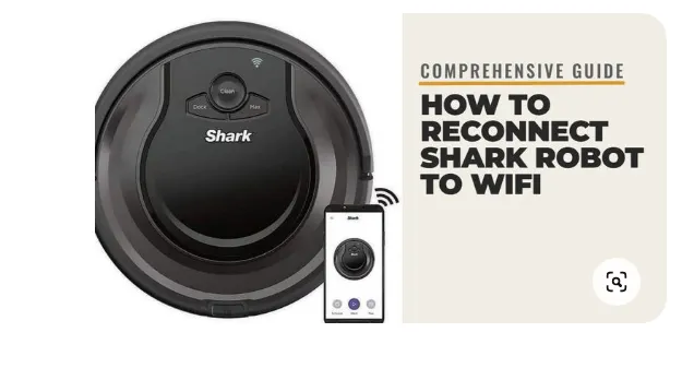 How To Reconnect Shark Robot To Wifi: Quick & Easy Fixes