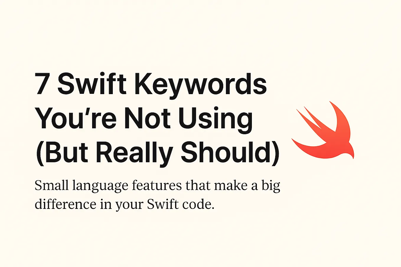 7 Swift Keywords You’re Not Using (But Really Should)