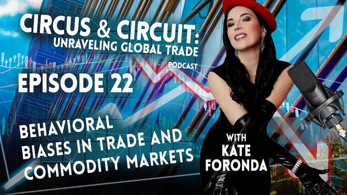 Episode 22: Behavioral Biases in Trade and Commodity Markets (Audio Podcast)